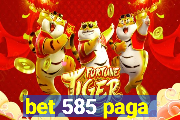 bet 585 paga