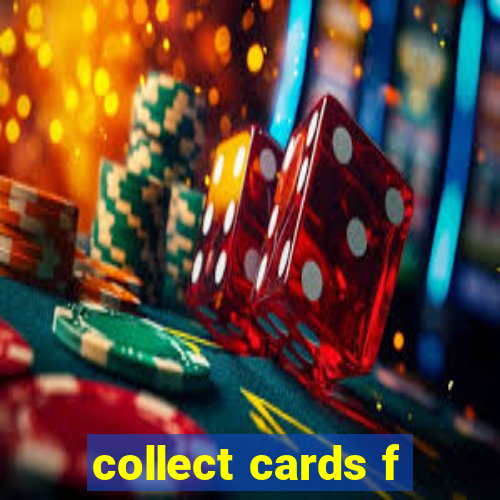 collect cards f