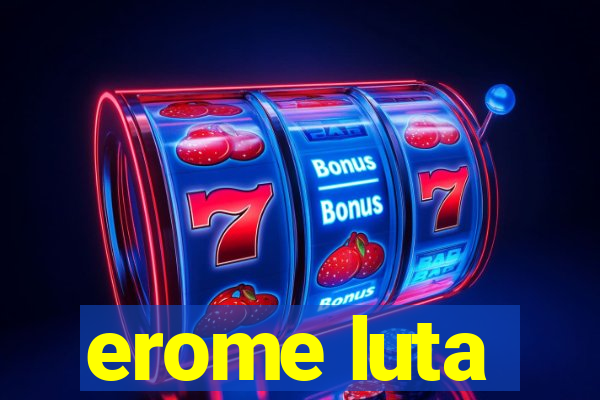 erome luta