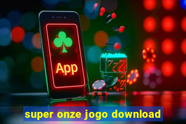 super onze jogo download