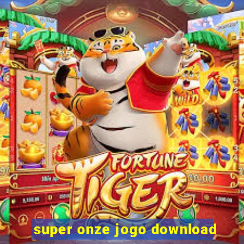 super onze jogo download