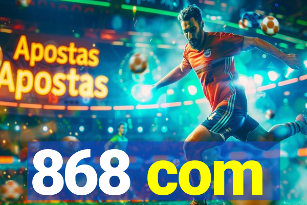 868 com