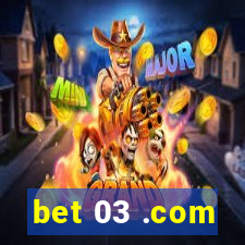 bet 03 .com