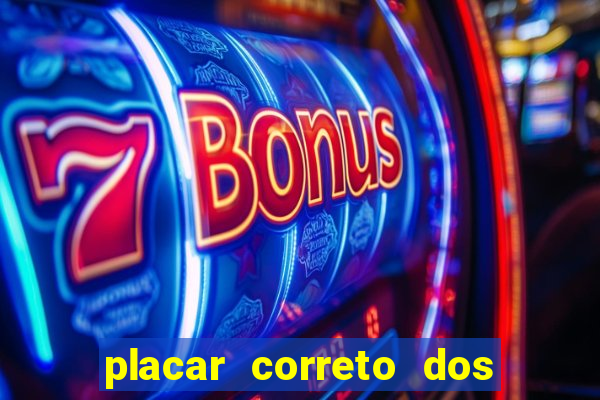 placar correto dos jogos de hoje