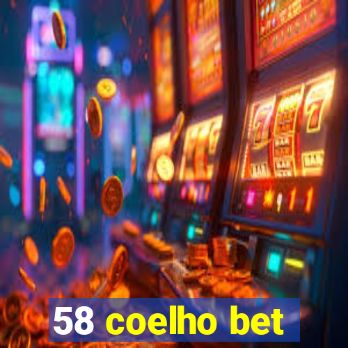 58 coelho bet