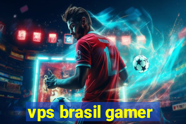vps brasil gamer