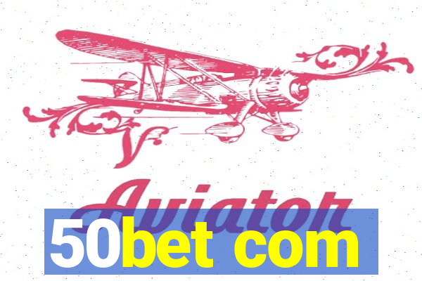 50bet com