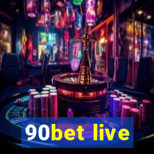 90bet live