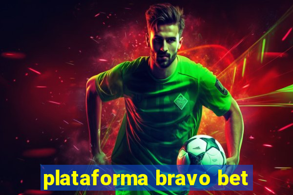 plataforma bravo bet