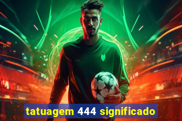 tatuagem 444 significado