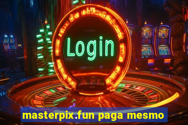 masterpix.fun paga mesmo