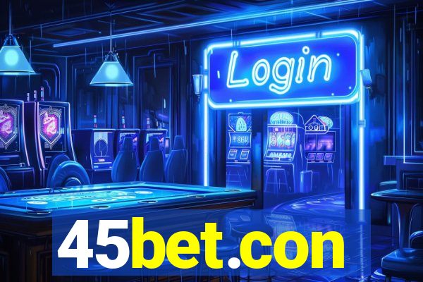 45bet.con