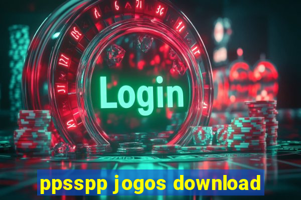 ppsspp jogos download