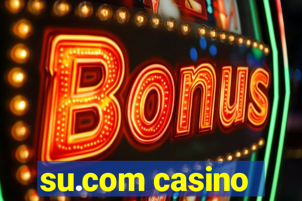 su.com casino