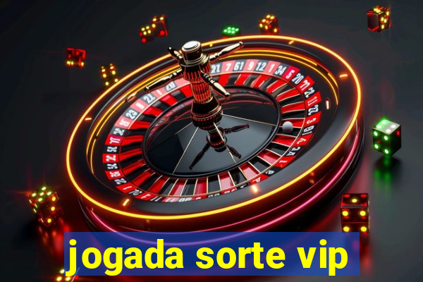 jogada sorte vip
