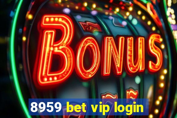 8959 bet vip login