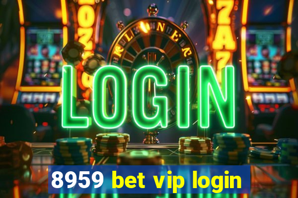 8959 bet vip login