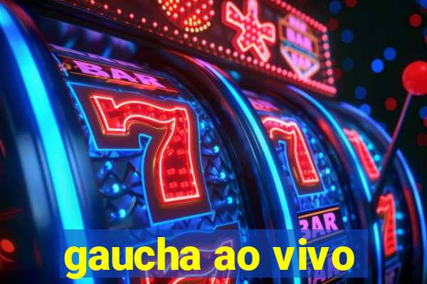 gaucha ao vivo