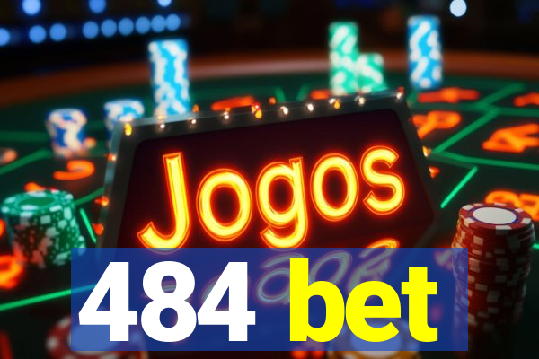 484 bet