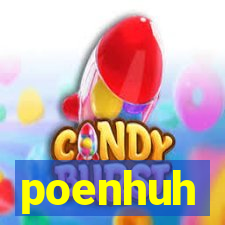 poenhuh