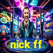nick ff
