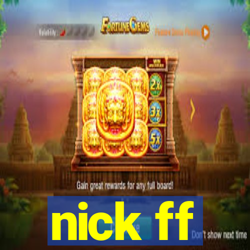 nick ff