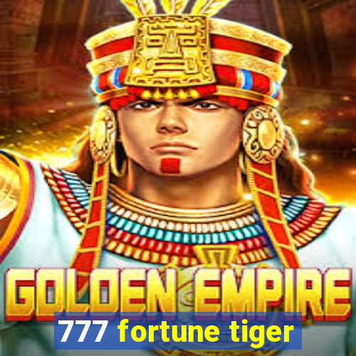 777 fortune tiger