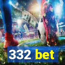 332 bet