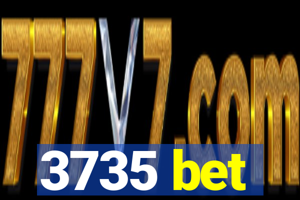 3735 bet
