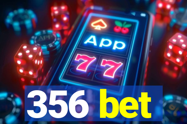 356 bet