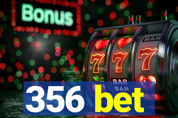 356 bet