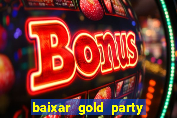 baixar gold party - slots
