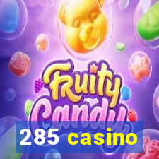 285 casino