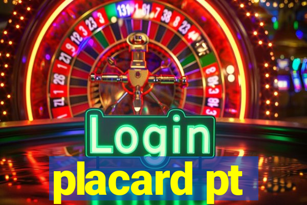 placard pt
