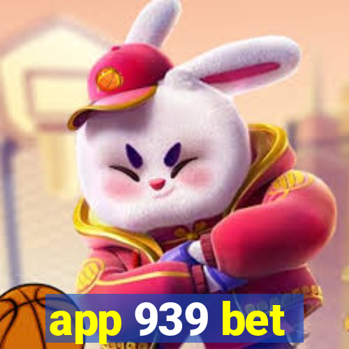 app 939 bet