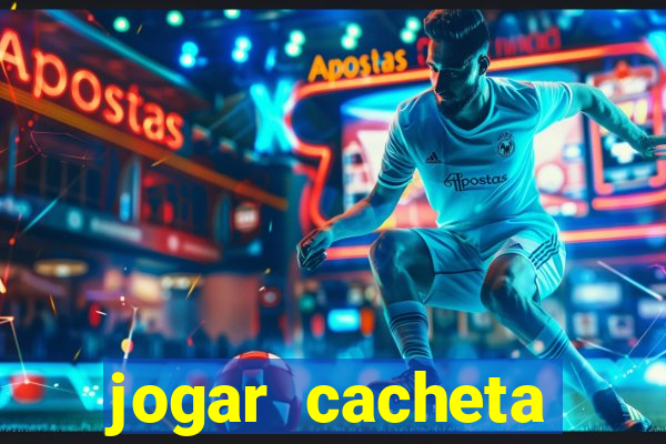 jogar cacheta valendo dinheiro