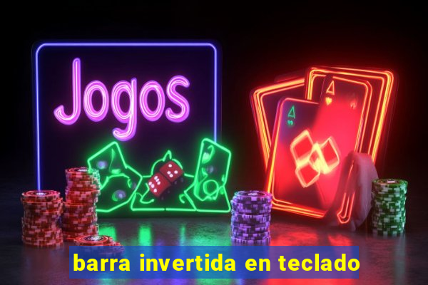 barra invertida en teclado