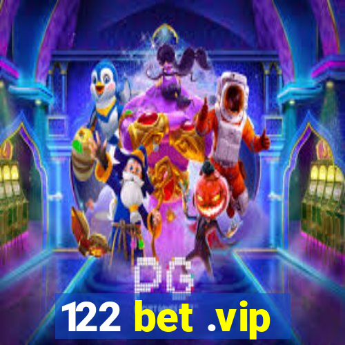 122 bet .vip