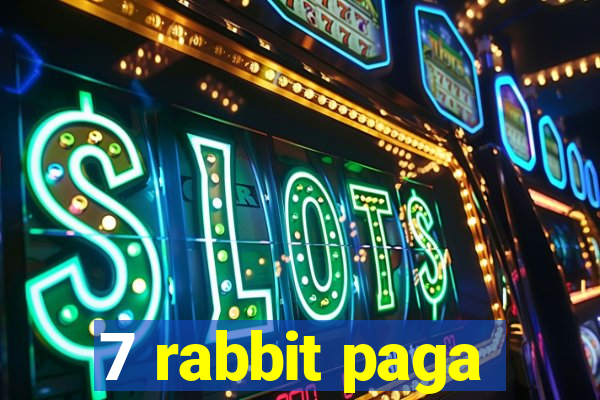 7 rabbit paga