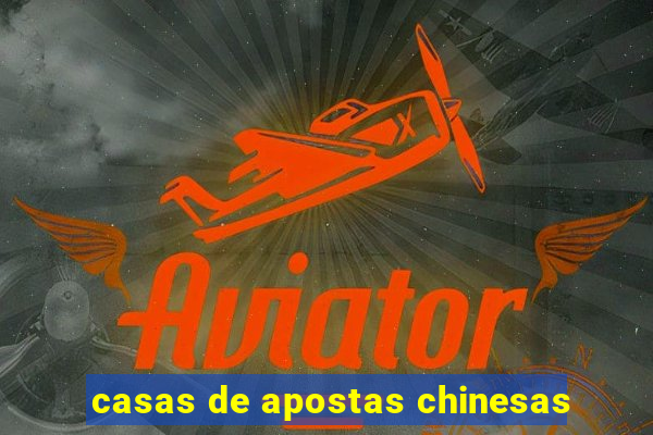 casas de apostas chinesas