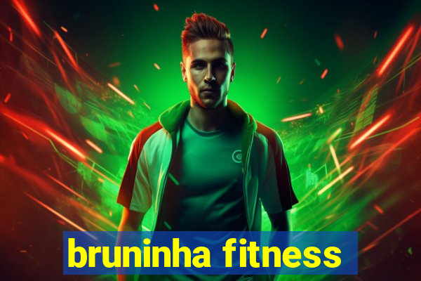 bruninha fitness