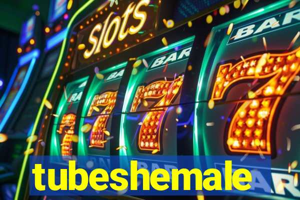 tubeshemale
