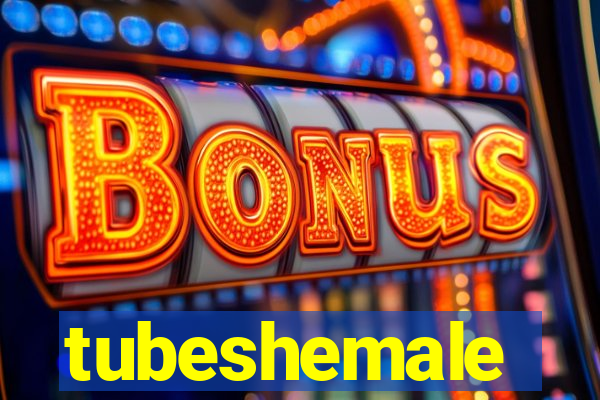 tubeshemale