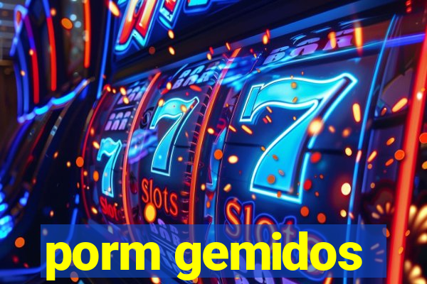 porm gemidos