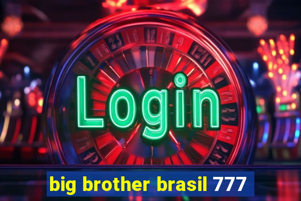 big brother brasil 777