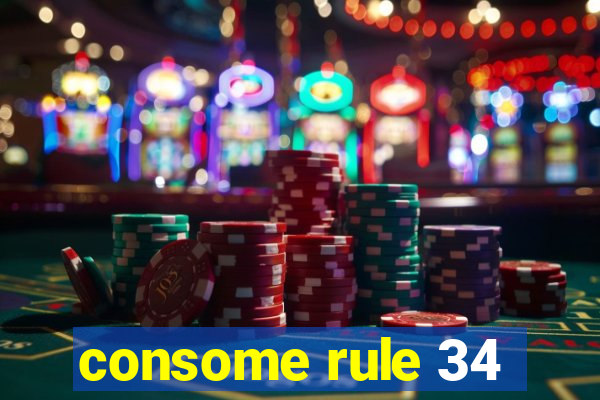 consome rule 34