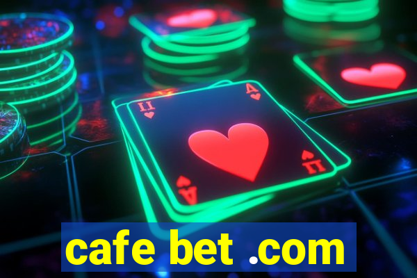 cafe bet .com