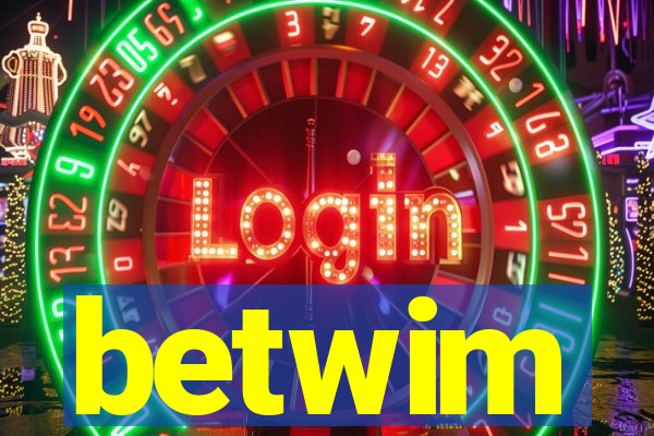 betwim