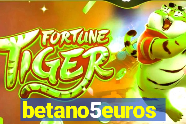 betano5euros