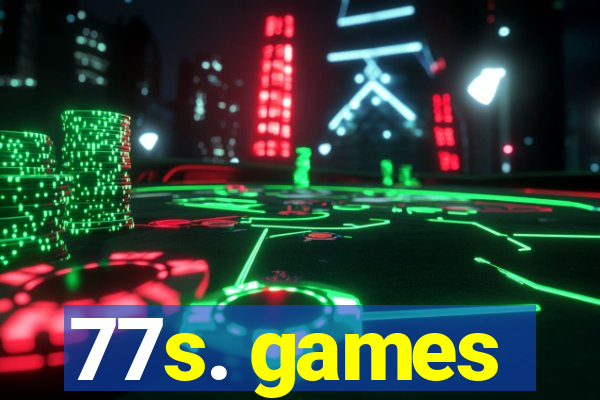 77s. games